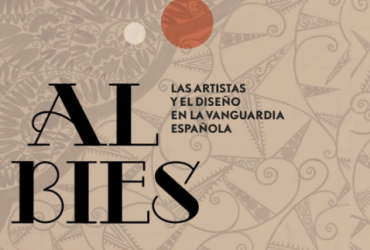 Al Bies. Las artistas y el diseo en la vanguardia espaola